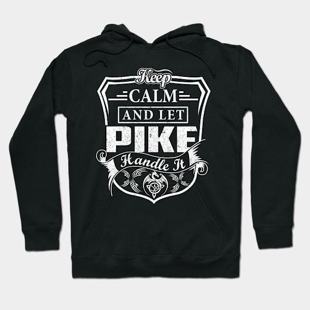 Keep Calm and Let PIKE Handle It Hoodie by Jenni